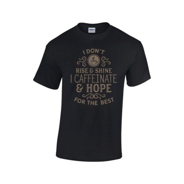 Rise & Shine Unisex Coffee T-Shirt - Caffeinate & Hope - Image 4